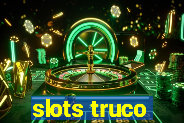 slots truco